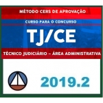 TJ CE - Técnico Administrativo PÓS EDITAL (CERS 2019.2) - Tribunal de Justiça do Ceará